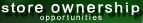 Store Ownership Opportunities